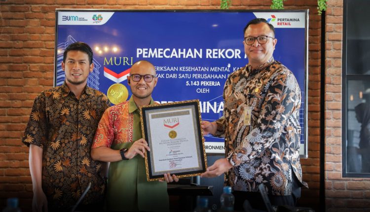Rekor MURI, Pertamina Retail Catatkan Sejarah Program Screening Kesehatan Mental Pekerja Terbanyak